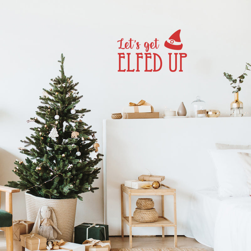 Vinyl Wall Art Decal - Let's Get Elfed Up - 15" x 25" - Trendy Inspiring Funny Christmas Quote Sticker For Home Bedroom Living Room Windows Office Coffee Shop Store Holiday Decor 3