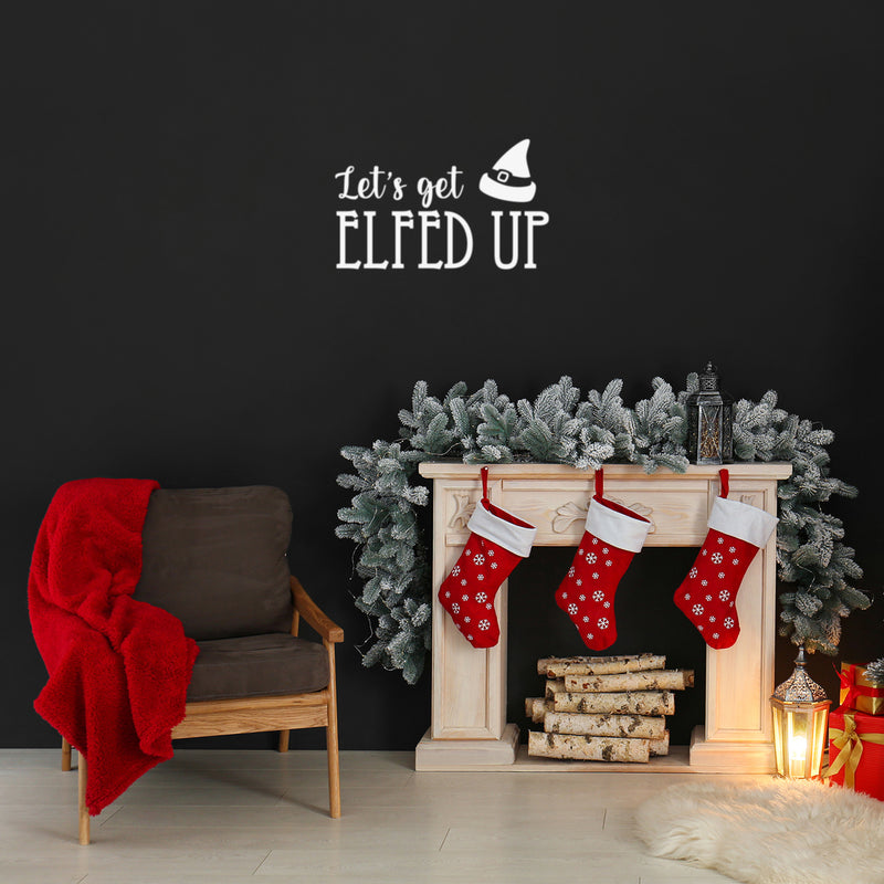 Vinyl Wall Art Decal - Let's Get Elfed Up - 15" x 25" - Trendy Inspiring Funny Christmas Quote Sticker For Home Bedroom Living Room Windows Office Coffee Shop Store Holiday Decor 3
