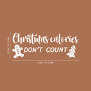 Vinyl Wall Art Decal - Christmas Calories Don't Count - 9.5" x 25" - Lovely Funny Christmas Quote Sticker For Home Bedroom Living Room Kitchen Restaurant Coffee Shop Storefront Decor 4