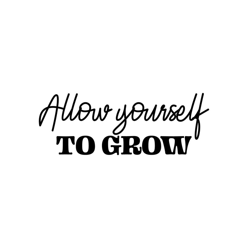 Vinyl Wall Art Decal - Allow Yourself To Grow - 9" x 25" - Modern Motivational Goals Quote Sticker For Home Bedroom Work Office Living Room Classroom Decor 1