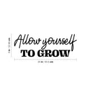 Vinyl Wall Art Decal - Allow Yourself To Grow - 9" x 25" - Modern Motivational Goals Quote Sticker For Home Bedroom Work Office Living Room Classroom Decor 4