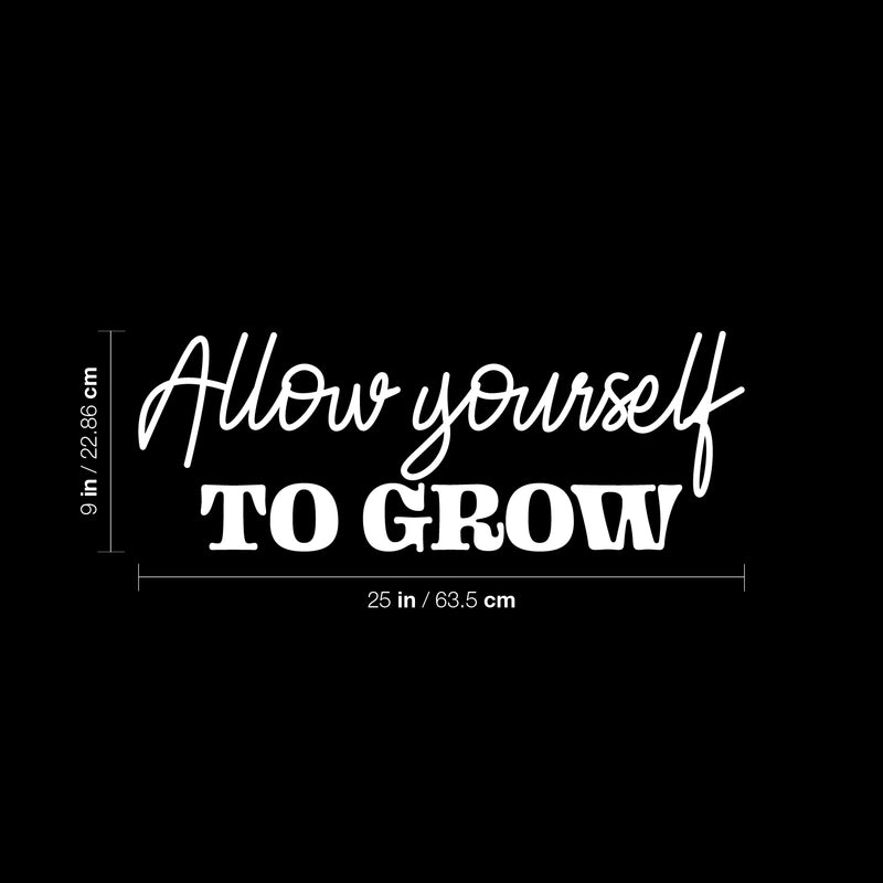 Vinyl Wall Art Decal - Allow Yourself To Grow - 9" x 25" - Modern Motivational Goals Quote Sticker For Home Bedroom Work Office Living Room Classroom Decor 4