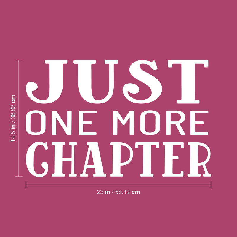 Vinyl Wall Art Decal - Just One More Chapter - 14. Modern Inspirational Goals Quote Sticker For Home School Bedroom Work Office Living Room Classroom Decor 4