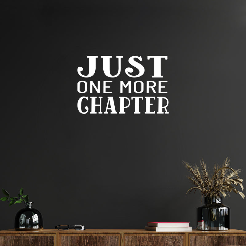 Vinyl Wall Art Decal - Just One More Chapter - 21" x 17" - Modern Inspirational Goals Quote Sticker For Home School Bedroom Work Office Living Room Classroom Decor 3
