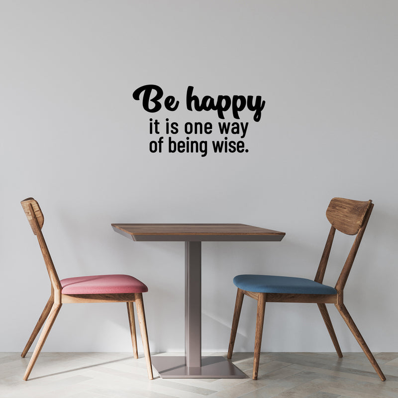 Vinyl Wall Art Decal - Be Happy It Is One Way Of Being Wise - Magic Nature Modern Inspirational Positive Quote Sticker For Home Office Bedroom Living Room Coffee Shop Decor 2