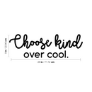 Vinyl Wall Art Decal - Choose Kind Over Cool - Trendy Inspirational Cute Optimistic Quote Sticker For Kids Room Living Room Playroom Office School Office Decor 4