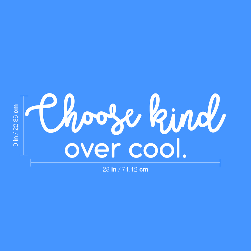 Vinyl Wall Art Decal - Choose Kind Over Cool - 9" x 28" - Trendy Inspirational Cute Optimistic Quote Sticker For Kids Room Living Room Playroom Office School Office Decor 4