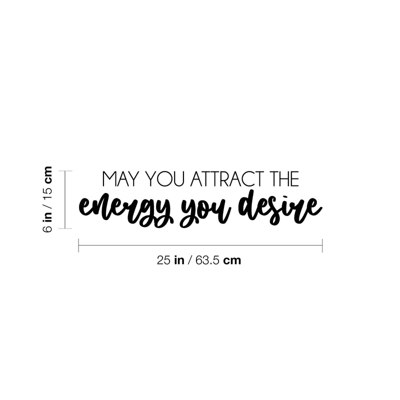 Vinyl Wall Art Decal - May You Attract The Energy You Desire - Trendy Cool Positive Good Vibes Quote Sticker For Bedroom Closet Living Room School Office Coffee Shop Decor 4