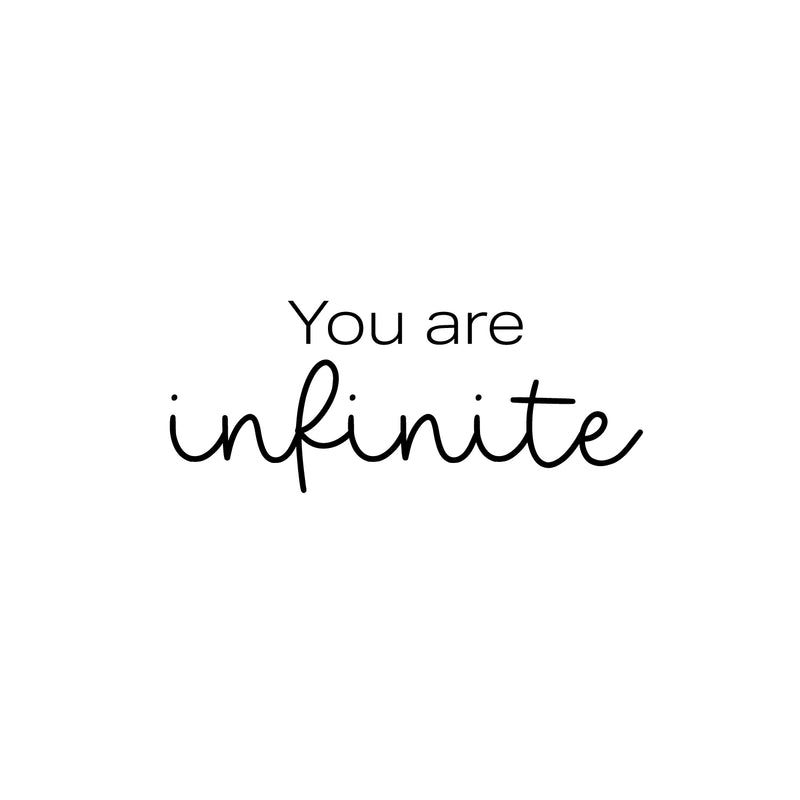 Vinyl Wall Art Decal - You Are Infinite - Trendy Inspiring Positive Good Vibes Quote Sticker For Bedroom Closet Living Room School Office Coffee Shop Decor 1