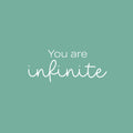 Vinyl Wall Art Decal - You Are Infinite - 10" x 25" - Trendy Inspiring Positive Good Vibes Quote Sticker For Bedroom Closet Living Room School Office Coffee Shop Decor 1