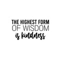 Vinyl Wall Art Decal - The Highest Form Of Wisdom Is Kindness - 13. Lovely Inspiring Optimistic Quote Sticker For Bedroom Closet Living Room School Office Coffee Shop Decor 1