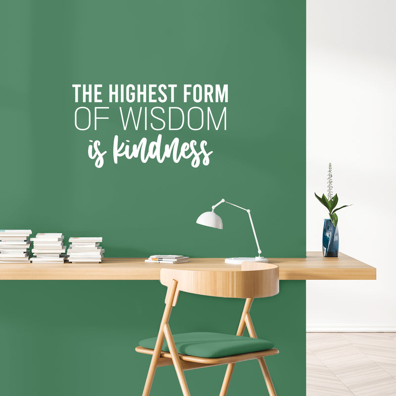 Vinyl Wall Art Decal - The Highest Form Of Wisdom Is Kindness - 13.5" x 25" - Lovely Inspiring Optimistic Quote Sticker For Bedroom Closet Living Room School Office Coffee Shop Decor 3