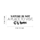 Vinyl Wall Art Decal - Nature Is Not A Place To Visit; It Is Home - 9. Trendy Positive Inspiring Mind Change Quote Sticker For Living Room School Office Coffee Shop Decor 4