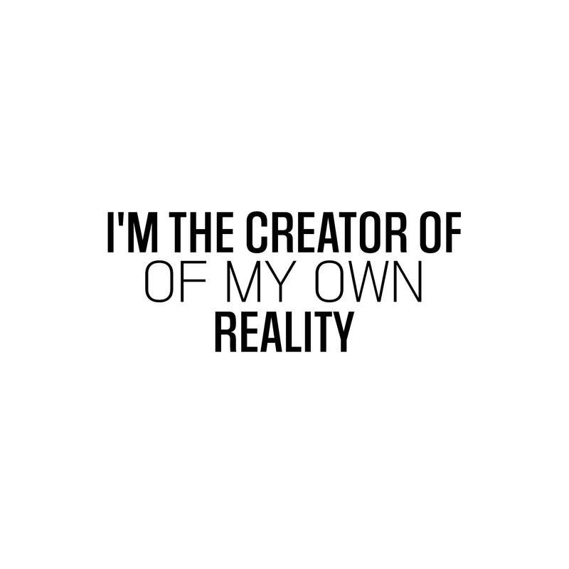 Vinyl Wall Art Decal - I'm The Creator Of My Own Reality - 10" x 25" - Modern Inspirational Goals Quote Sticker For Home School Bedroom Work Office Living Room Classroom Decor 1