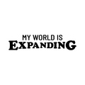 Vinyl Wall Art Decal - My World Is Expanding - 6. Trendy Inspirational Positive Vibes Quote Sticker For Home Bedroom Closet Living Room School Office Coffee Shop Decor 1