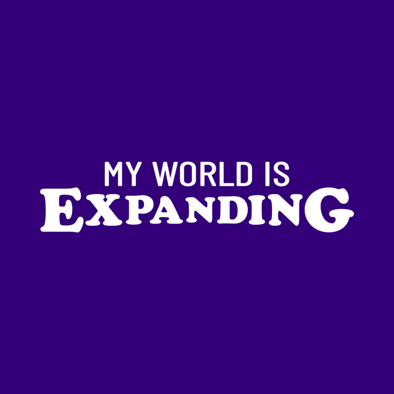 Vinyl Wall Art Decal - My World Is Expanding - 6.5" x 29" - Trendy Inspirational Positive Vibes Quote Sticker For Home Bedroom Closet Living Room School Office Coffee Shop Decor 1