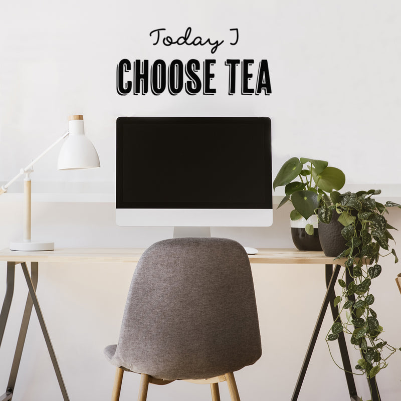 Vinyl Wall Art Decal - Today I Choose Tea - 11" x 25" - Trendy Inspirational Quote Sticker for Home Kitchen Living Room Coffee Shop Store Work Office Kitchenette Decor 3