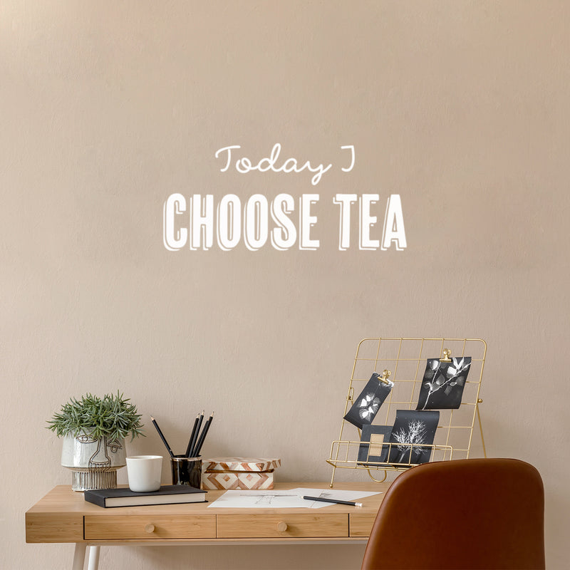 Vinyl Wall Art Decal - Today I Choose Tea - 11" x 25" - Trendy Inspirational Quote Sticker for Home Kitchen Living Room Coffee Shop Store Work Office Kitchenette Decor 2