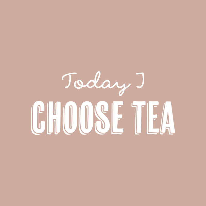 Vinyl Wall Art Decal - Today I Choose Tea - 11" x 25" - Trendy Inspirational Quote Sticker for Home Kitchen Living Room Coffee Shop Store Work Office Kitchenette Decor 1