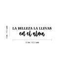 Vinyl Wall Art Decal - La Belleza La Llevas En El Alma / You Carry Beauty In Your Soul - 6" x 25" - Inspiring Positive Spanish Quote Sticker For Home Bedroom Closet School Office Decor 4