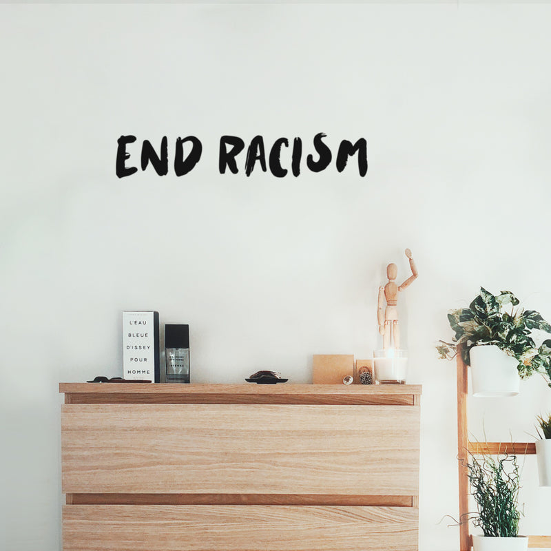 Vinyl Wall Art Decal - End Racism - 4.5" x 25" - Modern Positive Inspirational Equality Race Quote Sticker For Office Coffee Shop Storefront Windows Doors School Public Spaces Decor 3