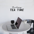 Vinyl Wall Art Decal - It's Always Tea Time - Trendy Inspirational Quote Sticker for Home Kitchen Living Room Coffee Shop Store Work Office Kitchenette Decor 3