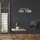 Vinyl Wall Art Decal - It's Always Tea Time - 9" x 25" - Trendy Inspirational Quote Sticker for Home Kitchen Living Room Coffee Shop Store Work Office Kitchenette Decor 2
