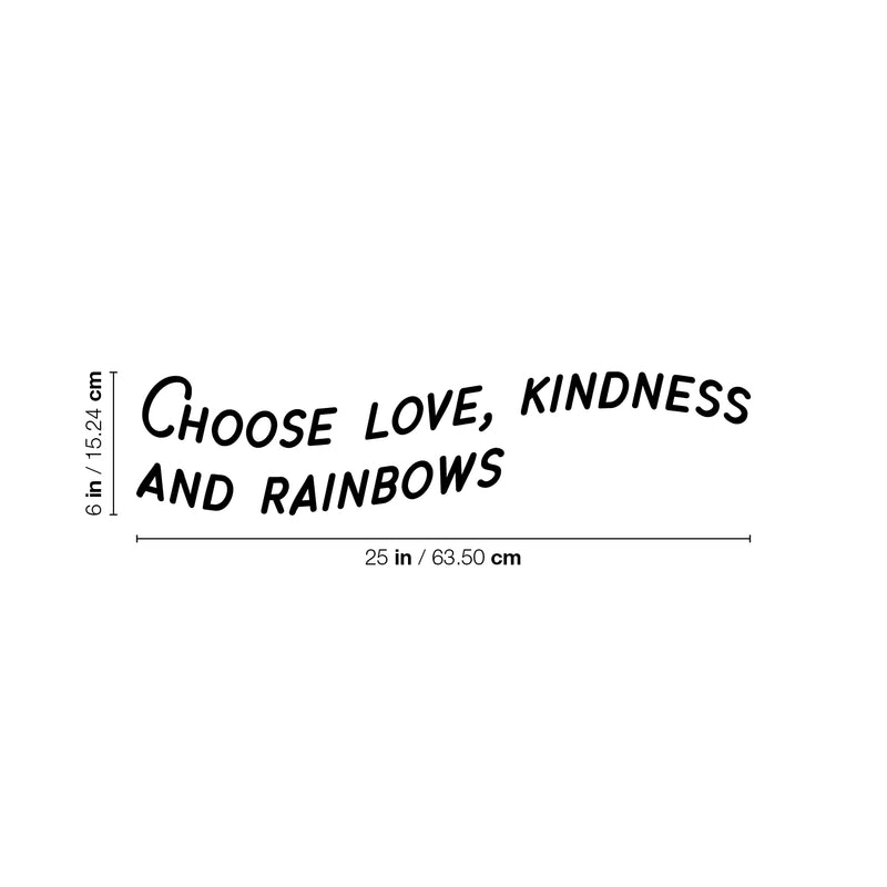 Vinyl Wall Art Decal - Choose Love Kindness And Rainbows - Modern Inspirational Positive Quote Sticker For Home Office Bedroom Living Room Kids Room Coffee Shop Decor 4