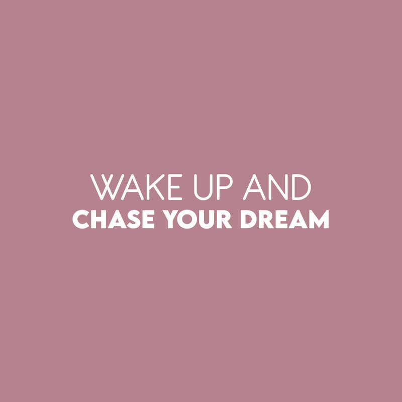 Vinyl Wall Art Decal - Wake Up And Chase Your Dreams - 5. Modern Inspirational Optimism Quote Sticker For Home School Office Bedroom Living Room Coffee Shop Decor 5