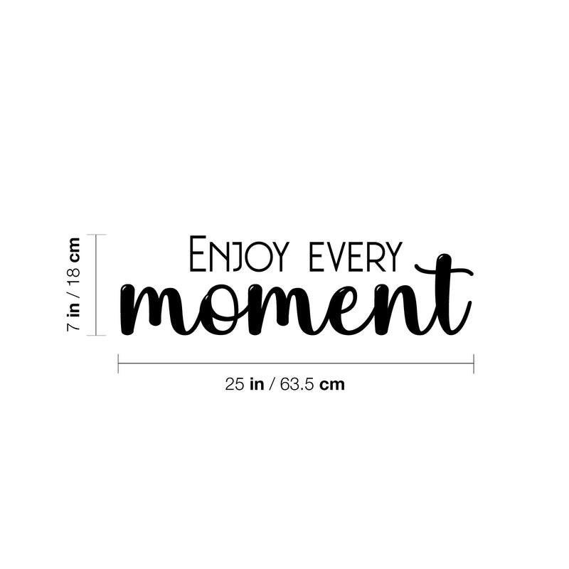 Vinyl Wall Art Decal - Enjoy Every Moment - 7" x 25" - Modern Motivational Life Quote Sticker For Home School Classroom Living Room Work Office Path Bedroom Decor 4
