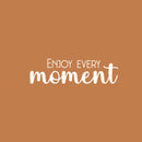 Vinyl Wall Art Decal - Enjoy Every Moment - 7" x 25" - Modern Motivational Life Quote Sticker For Home School Classroom Living Room Work Office Path Bedroom Decor 1