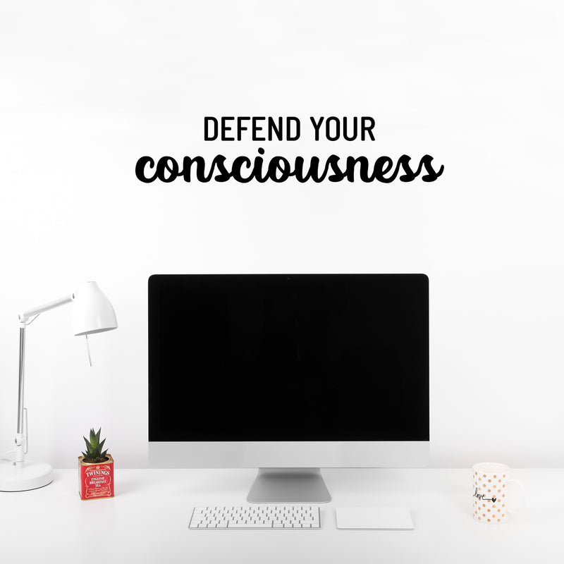 Vinyl Wall Art Decal - Defend Your Consciousness - 6" x 28" - Modern Inspiring Positive Classroom Quote Sticker For Home Living Room Playroom Office School Library Educational Decor 2