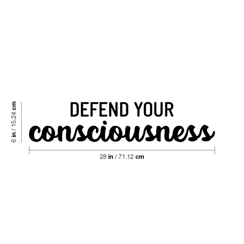 Vinyl Wall Art Decal - Defend Your Consciousness - 6" x 28" - Modern Inspiring Positive Classroom Quote Sticker For Home Living Room Playroom Office School Library Educational Decor 4