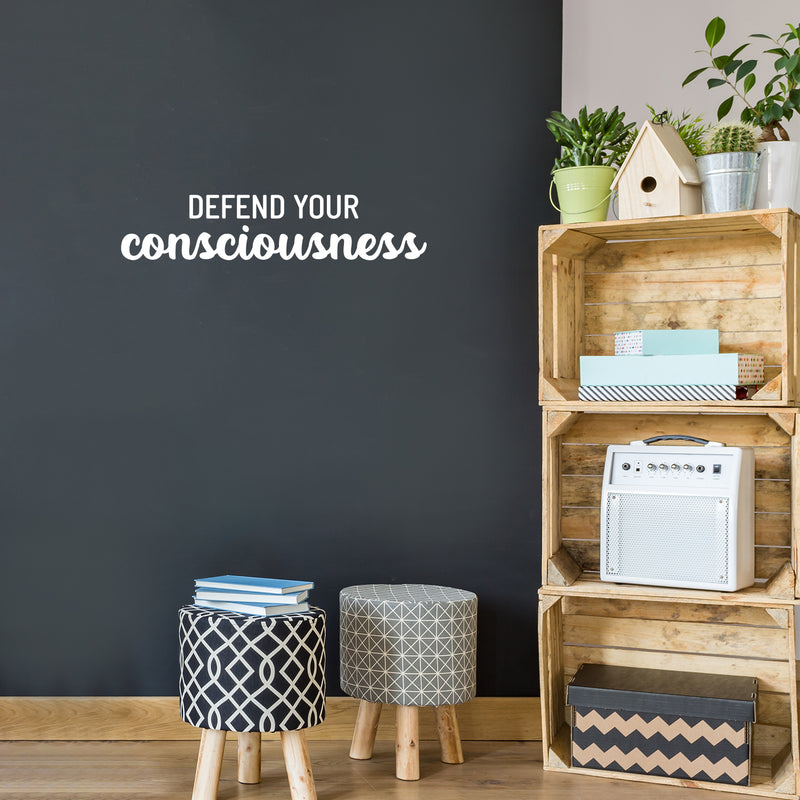 Vinyl Wall Art Decal - Defend Your Consciousness - 6" x 28" - Modern Inspiring Positive Classroom Quote Sticker For Home Living Room Playroom Office School Library Educational Decor 3