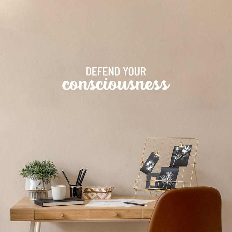 Vinyl Wall Art Decal - Defend Your Consciousness - 6" x 28" - Modern Inspiring Positive Classroom Quote Sticker For Home Living Room Playroom Office School Library Educational Decor 4