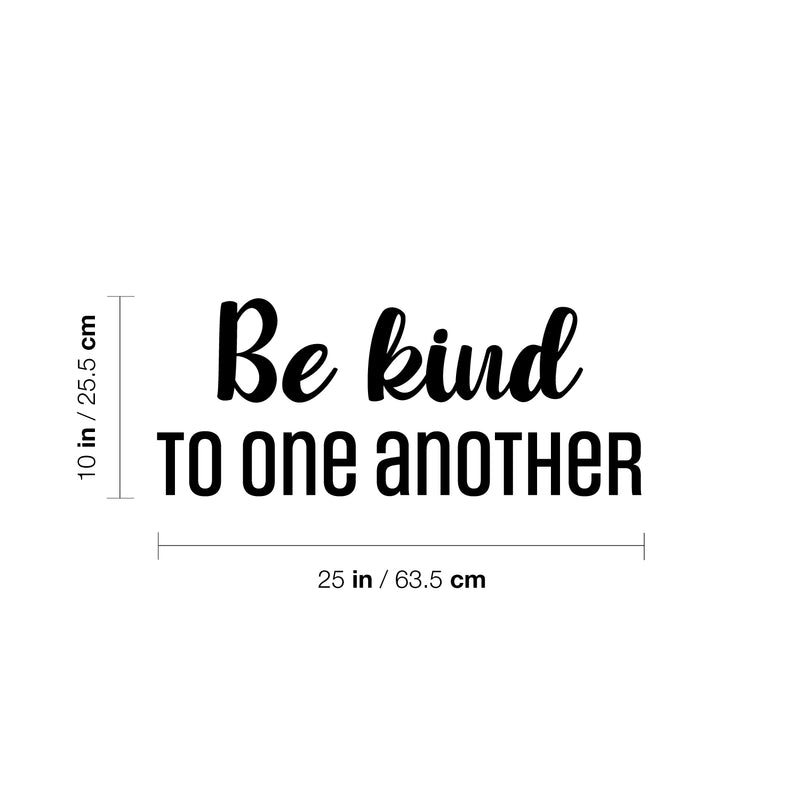 Vinyl Wall Art Decal - Be Kind To One Another - Modern Inspirational Positive Kindness Quote Sticker For Home Office Bedroom Living Room Kids Room Coffee Shop Decor 4