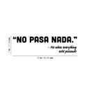 Vinyl Wall Art Decal - "No Pasa Nada"- Me When Everything Está Pasando - Fun Motivating Positive Spanish Quote Sticker For Home School Office Coffee Shop Storefront Decor 4