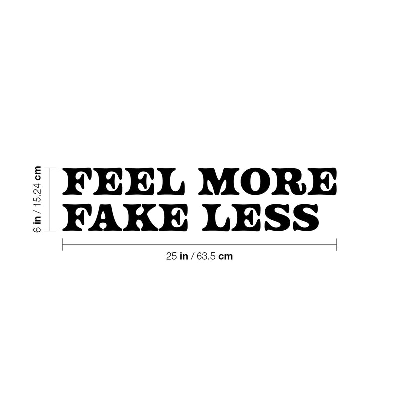 Vinyl Wall Art Decal - Feel More Fake Less - 6" x 25" - Trendy Motivating Good Vibes Quote Sticker For Home Bedroom Closet Living Room School Office Coffee Shop Storefront Decor 4