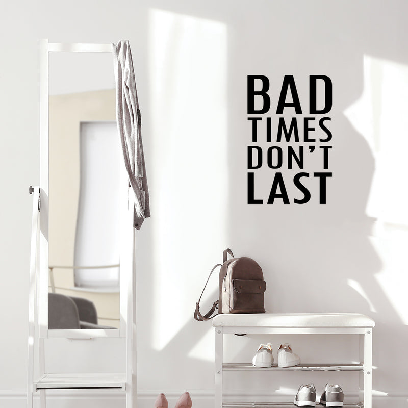 Vinyl Wall Art Decal - Bad Times Don't Last - Trendy Motivating Positive Lifestyle Quote Sticker For Bedroom Closet Living Room Office School Coffee Shop Gym Fitness Decor 2