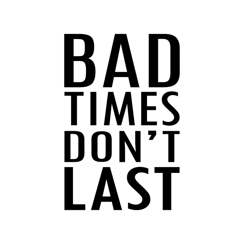 Vinyl Wall Art Decal - Bad Times Don't Last - 26" x 17" - Trendy Motivating Positive Lifestyle Quote Sticker For Bedroom Closet Living Room Office School Coffee Shop Gym Fitness Decor 1