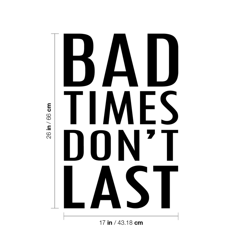 Vinyl Wall Art Decal - Bad Times Don't Last - Trendy Motivating Positive Lifestyle Quote Sticker For Bedroom Closet Living Room Office School Coffee Shop Gym Fitness Decor 4