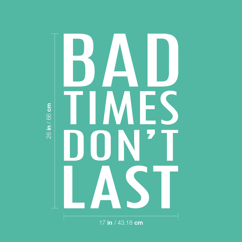 Vinyl Wall Art Decal - Bad Times Don't Last - 26" x 17" - Trendy Motivating Positive Lifestyle Quote Sticker For Bedroom Closet Living Room Office School Coffee Shop Gym Fitness Decor 4