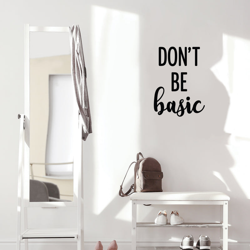 Vinyl Wall Art Decal - Don't Be Basic - Trendy Inspiring Fun Style Quote Sticker For Home Bedroom Closet Bathroom Boutique Beauty Saloon Office Storefront Decor 3