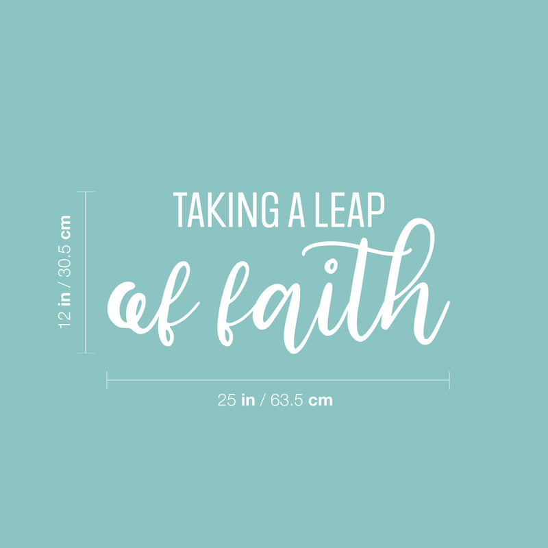 Vinyl Wall Art Decal - Taking A Leap Of Faith - 12" x 25" - Trendy Inspiring Lovely Spiritual Quote Sticker For Bedroom Closet Living Room Office Coffee Shop Religious Center Decor 1