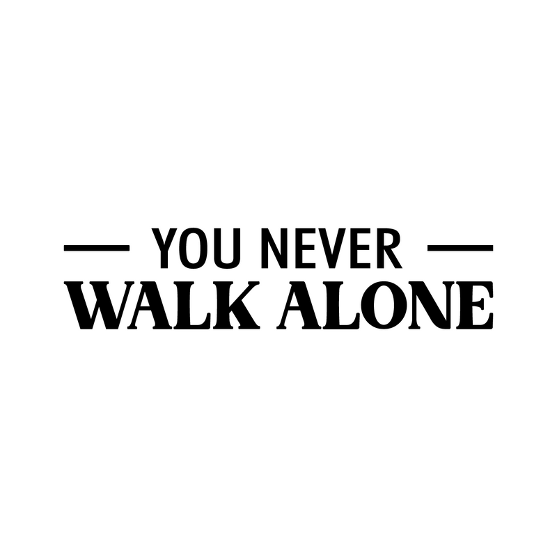 Vinyl Wall Art Decal - You Never Walk Alone - Trendy Lovely Inspiring Optimistic Quote Sticker For Home Bedroom Closet Living Room School Office Coffee Shop Decor 1