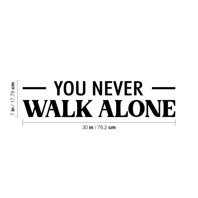 Vinyl Wall Art Decal - You Never Walk Alone - Trendy Lovely Inspiring Optimistic Quote Sticker For Home Bedroom Closet Living Room School Office Coffee Shop Decor 4