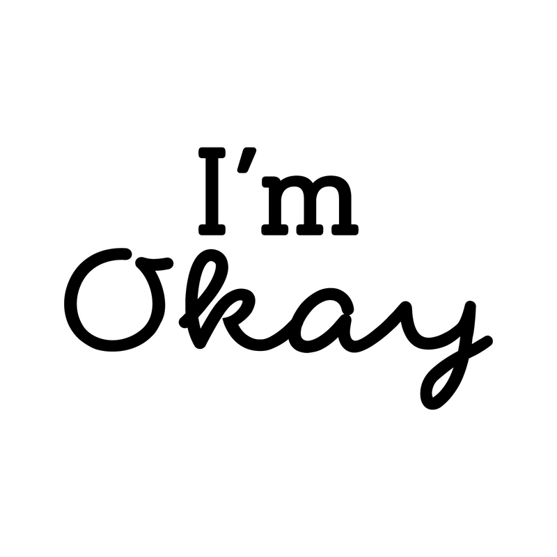 Vinyl Wall Art Decal - I'm Okay - 17" x  28" - Trendy Lovely Motivational Good Vibes Quote Sticker For Home Bedroom Closet Living Room Playroom Office School Coffee Shop Decor 1