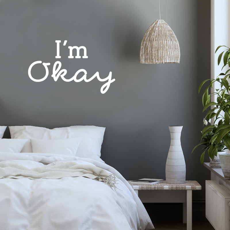 Vinyl Wall Art Decal - I'm Okay - 17" x  28" - Trendy Lovely Motivational Good Vibes Quote Sticker For Home Bedroom Closet Living Room Playroom Office School Coffee Shop Decor 2