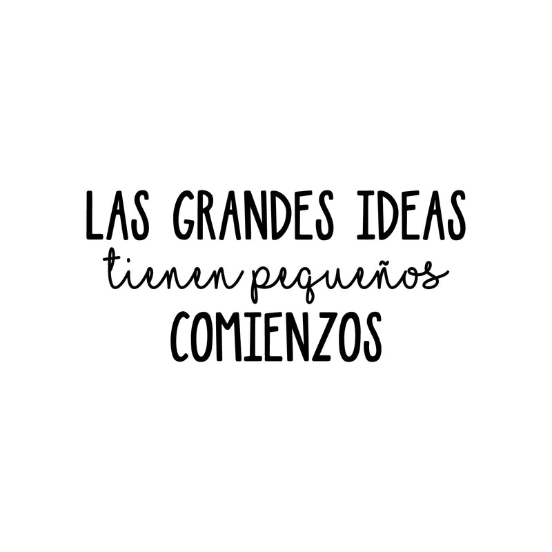 Vinyl Wall Art Decal - Las Grandes Ideas Tienen Pequeños Comienzos / Great Ideas Have Little Beginnings - 11.5" x 25" - Positive Spanish Quote Sticker For Home School Office Decor 1