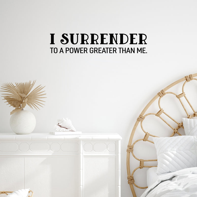 Vinyl Wall Art Decal - I Surrender To A Power Greater Than Me - 6" x 30" - Inspiring Lovely Spiritual Quote Sticker For Bedroom Living Room Office Coffee Shop Religious Center Decor 3